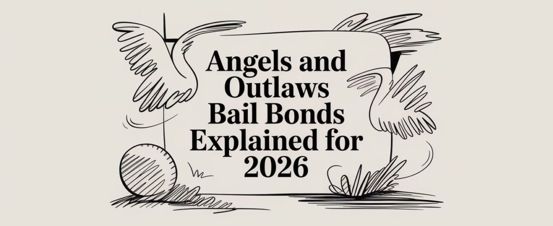 Angels and Outlaws Bail Bonds Explained for 2026