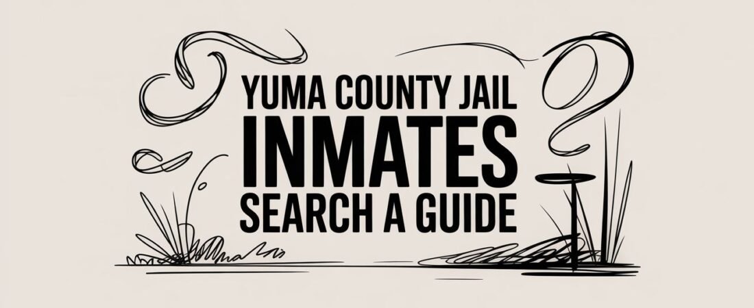 Yuma County Jail Inmates Search A Guide For 2026