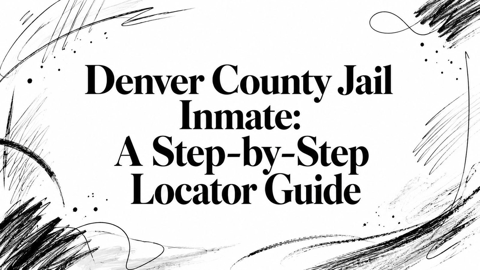 Denver County Jail Inmate: A Step-by-Step Locator Guide