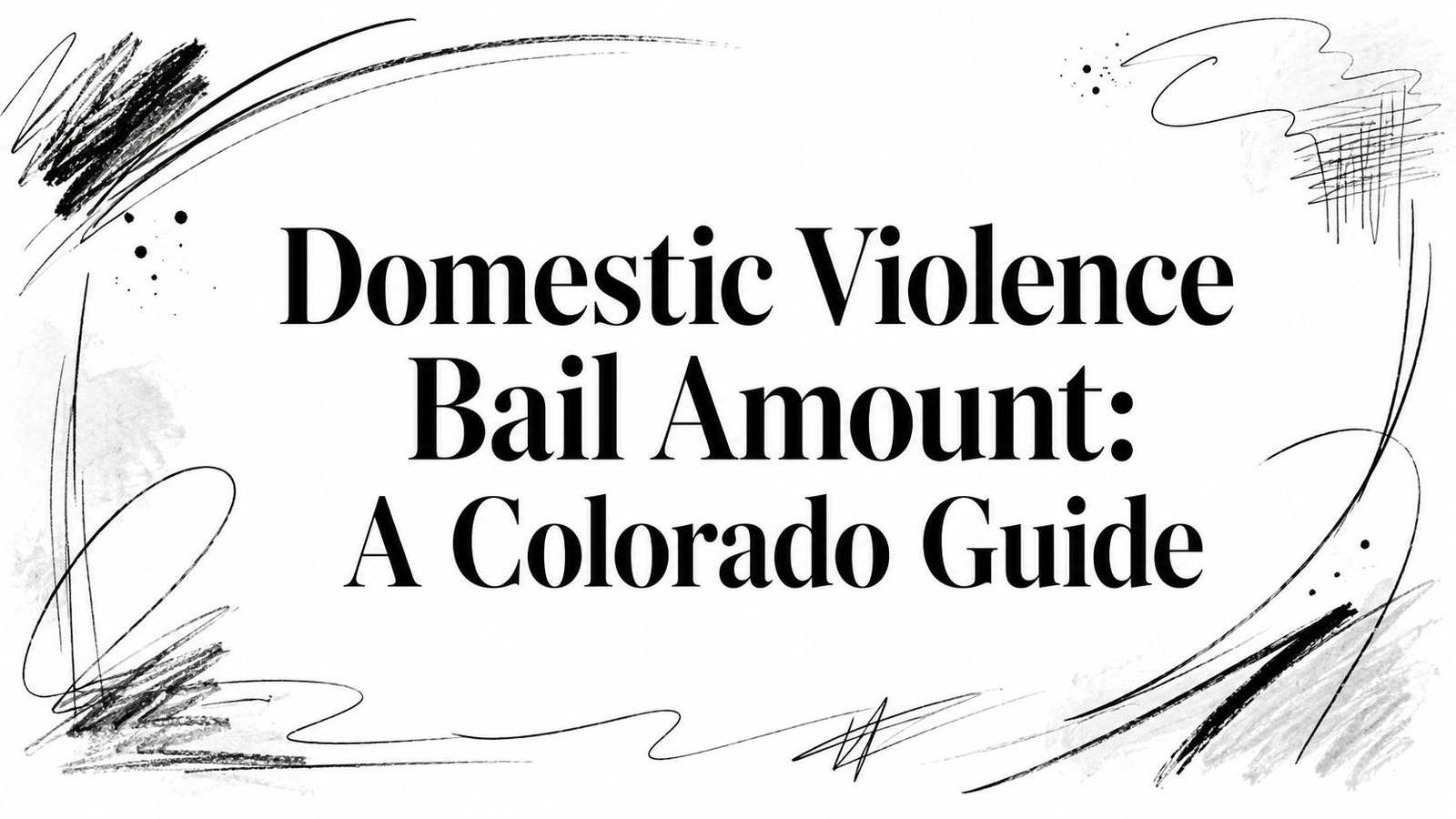 Domestic Violence Bail Amount: A Colorado Guide