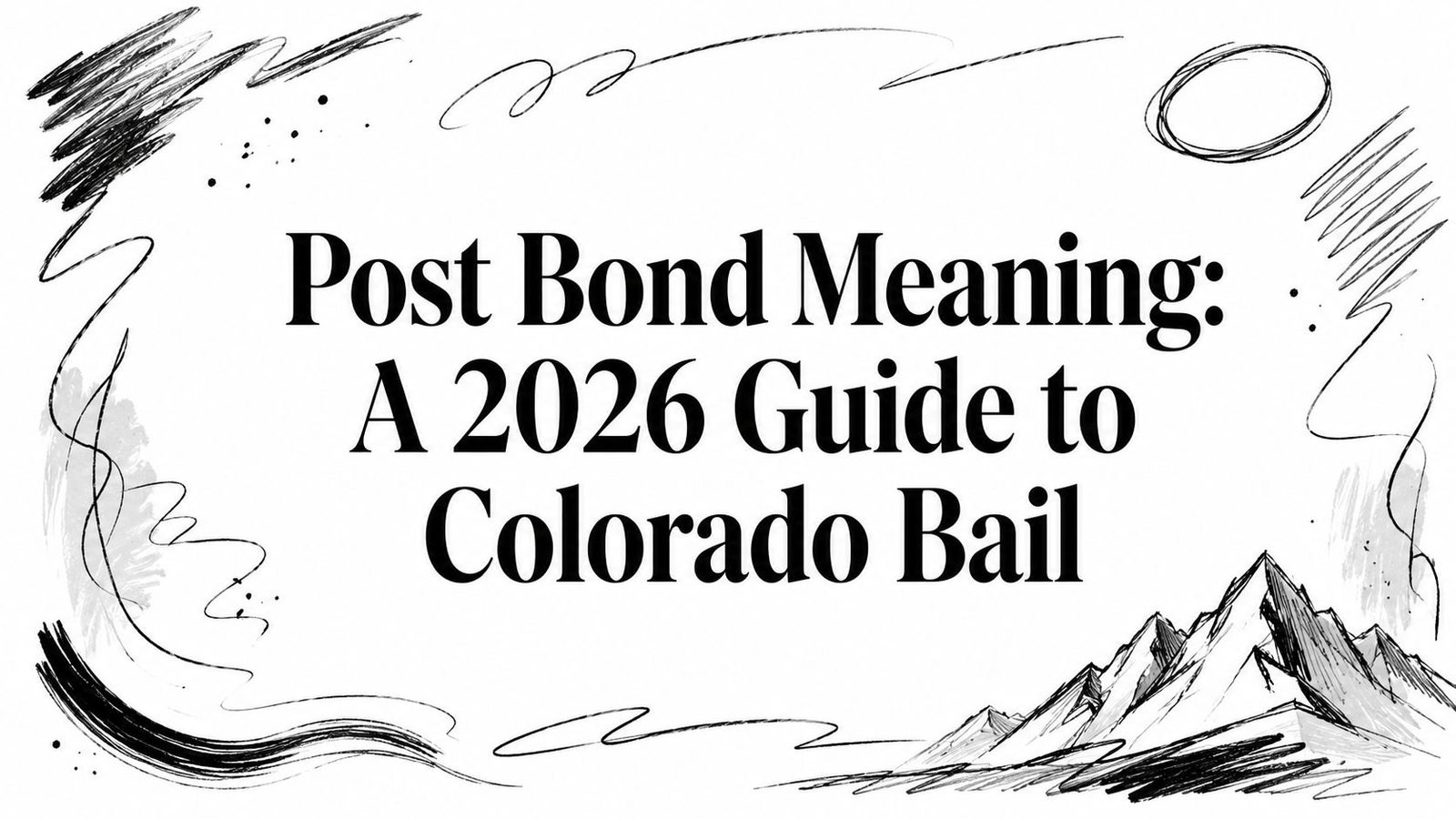 Post Bond Meaning: A 2026 Guide to Colorado Bail