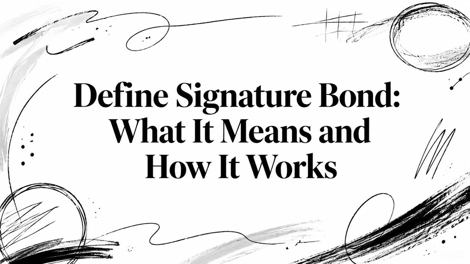 Define Signature Bond: What It Means and How It Works