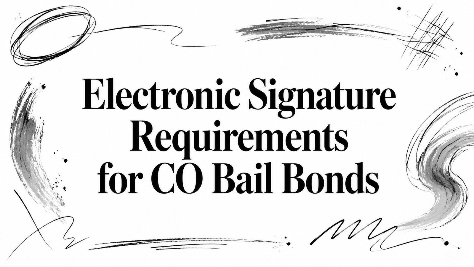 Electronic Signature Requirements for CO Bail Bonds