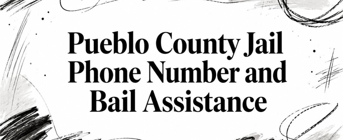 Pueblo County Jail Phone Number and Bail Assistance