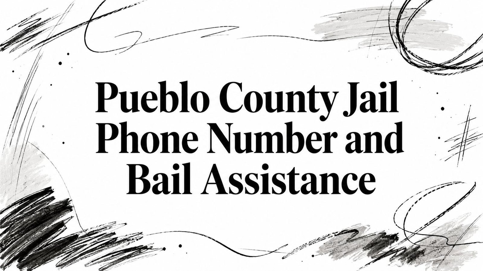 Pueblo County Jail Phone Number and Bail Assistance