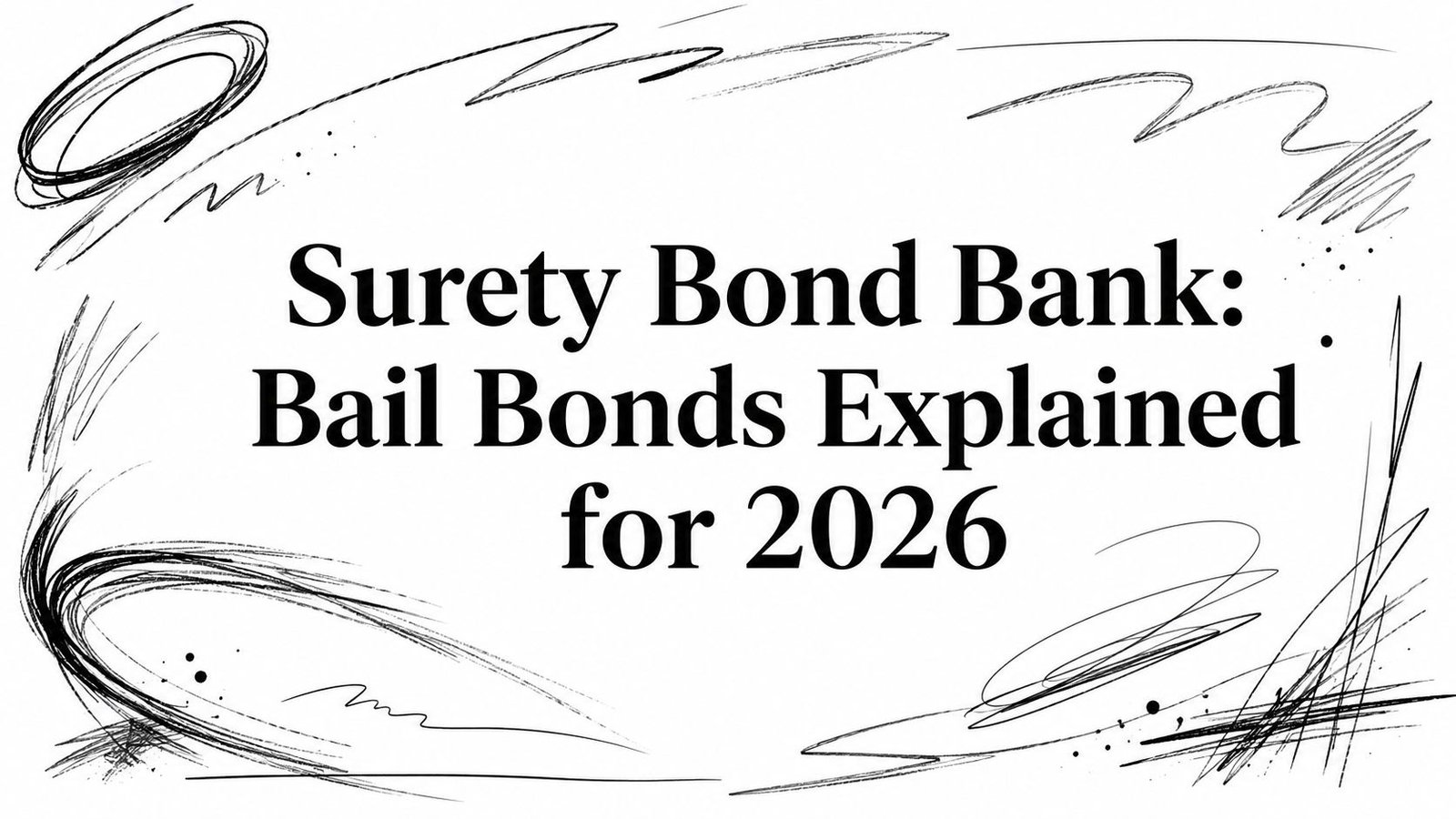 Surety Bond Bank: Bail Bonds Explained for 2026