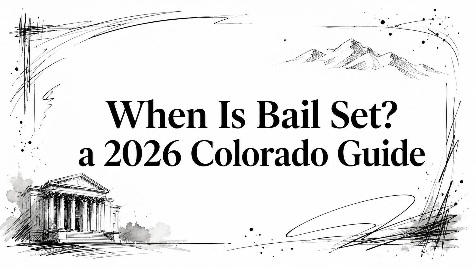 When Is Bail Set? a 2026 Colorado Guide