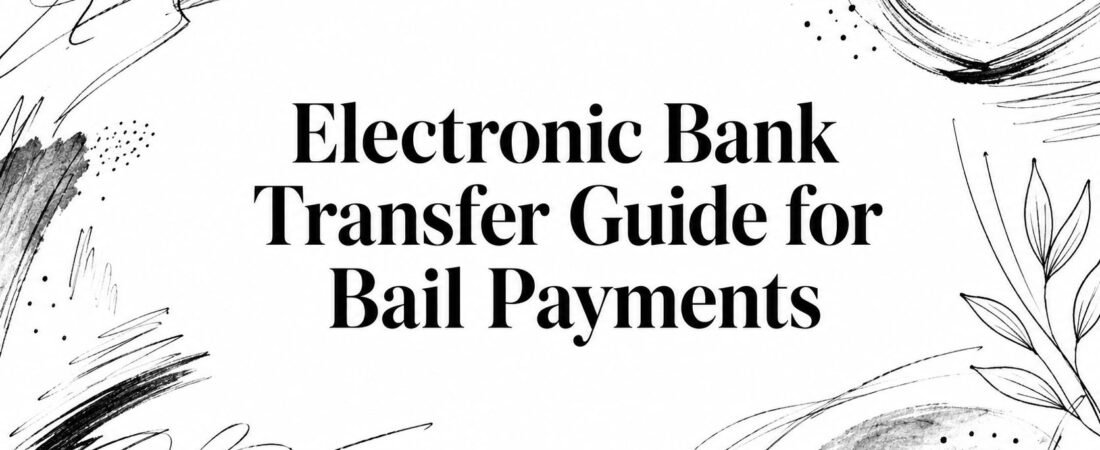 Electronic Bank Transfer Guide for Bail Payments