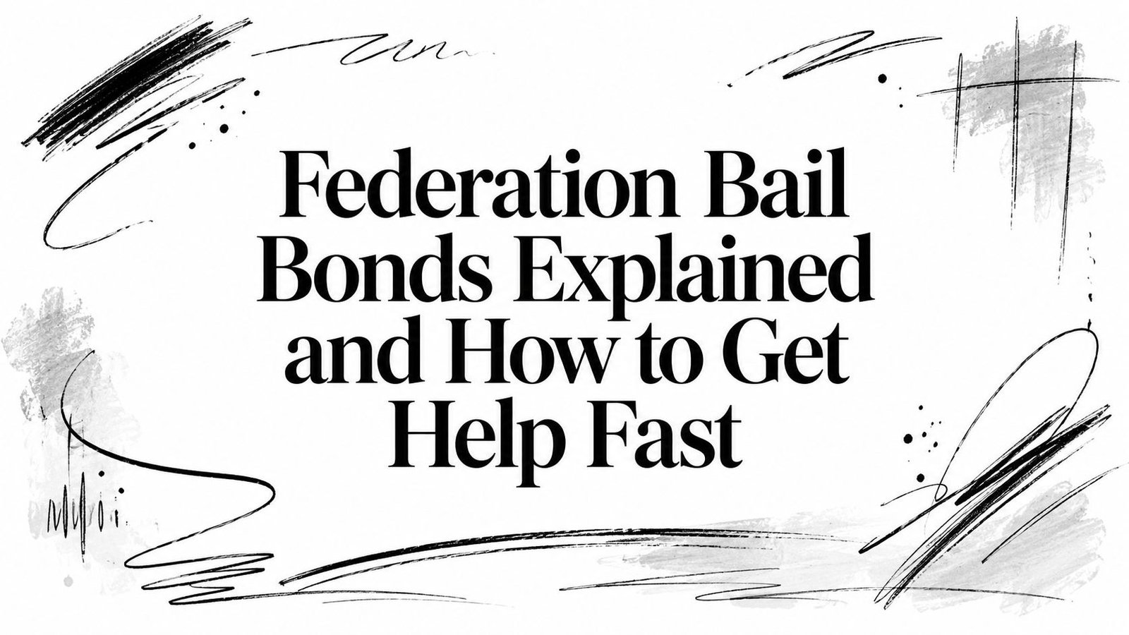Federation Bail Bonds Explained and How to Get Help Fast