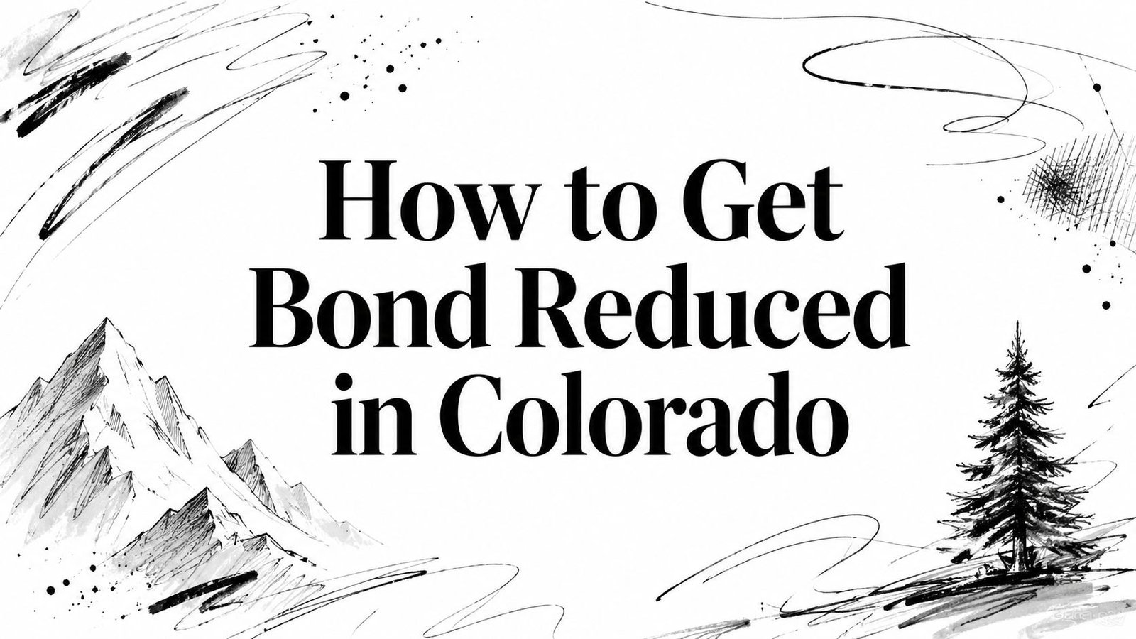 How to Get Bond Reduced in Colorado