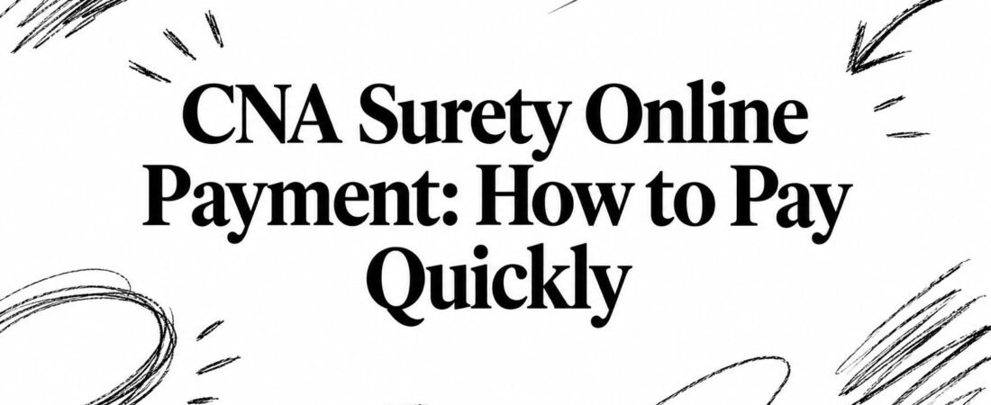 CNA Surety Online Payment: How to Pay Quickly