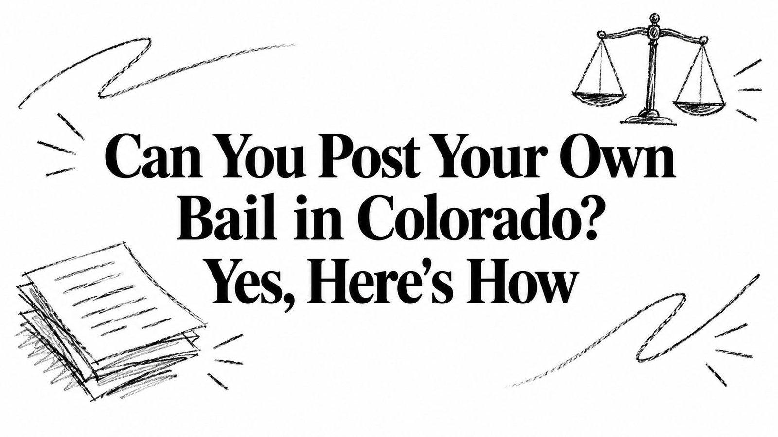 Can You Post Your Own Bail in Colorado? Yes, Here’s How