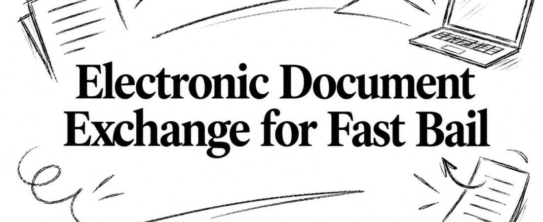 Electronic Document Exchange for Fast Bail