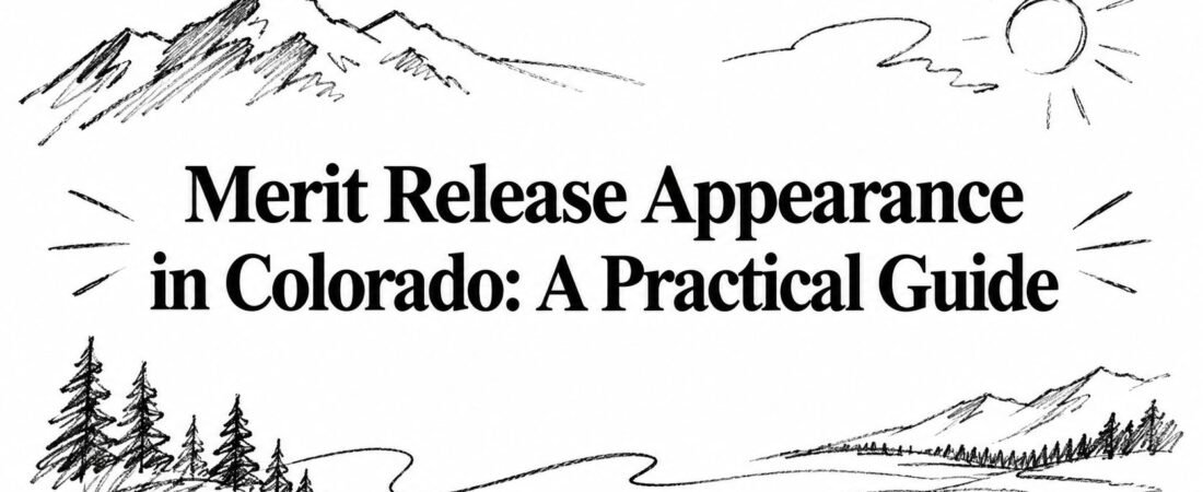 Merit Release Appearance in Colorado: A Practical Guide