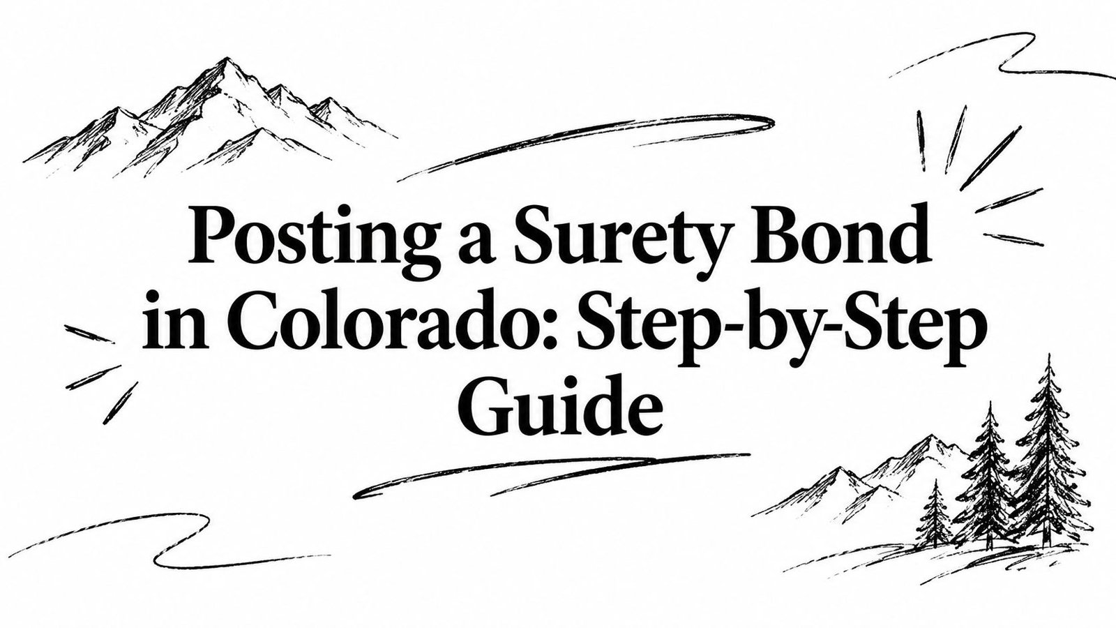 Posting a Surety Bond in Colorado: Step-by-Step Guide