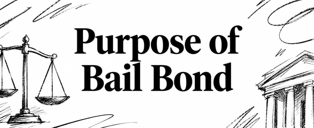 Purpose of Bail Bond